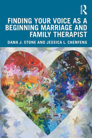 Finding Your Voice as a Beginning Marriage and Family Therapist by Jessica L. ChenFeng, Dana J. Stone, 9781138290457