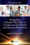 Integrating Lifestyle Medicine in Cardiovascular Health and Disease Prevention by James M. Rippe, 9781032213842