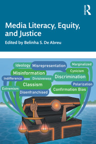 Media Literacy, Equity, and Justice by Belinha S. De Abreu, 9780367761257