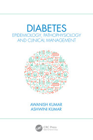 Diabetes (Epidemiology, Pathophysiology and Clinical Management) by Awanish Kumar, Ashwini Kumar, 9780367544577
