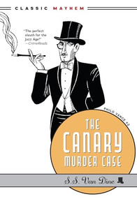 The Canary Murder Case - 9781631943409 by S.S. Van Dine, 9781631943409