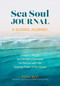 Sea Soul Journal - A Guided Journey (Insights, Rituals and Mindful Practices to Connect with the Healing Power of the Ocean) by Pippa Best, 9781801293013
