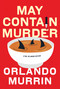 May Contain Murder by Orlando Murrin, 9781496751973