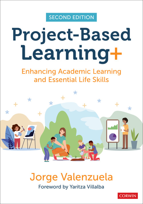 Project-Based Learning+ (Enhancing Academic Learning and Essential Life Skills) by Jorge Valenzuela, 9781071871652