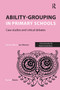 Ability-grouping in Primary Schools (Case Studies and Critical Debates) by Rachel Marks, 9781910391242