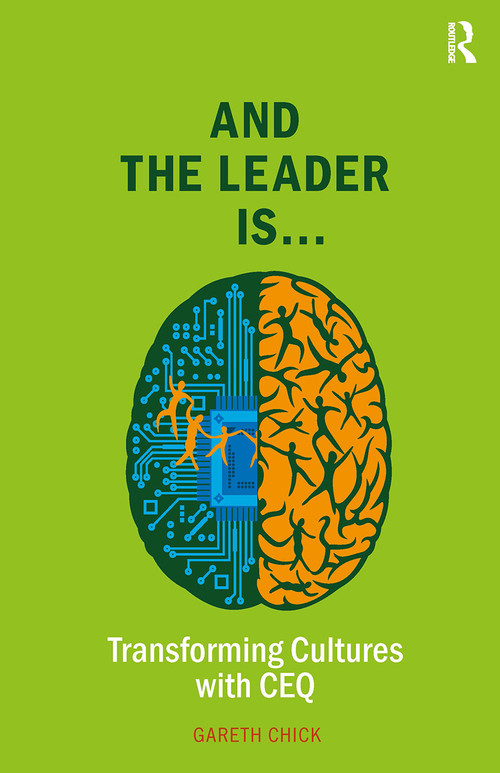 And the Leader is..... (Transforming Cultures with CEQ) by Gareth Chick, 9781912508365