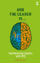 And the Leader is..... (Transforming Cultures with CEQ) by Gareth Chick, 9781912508365