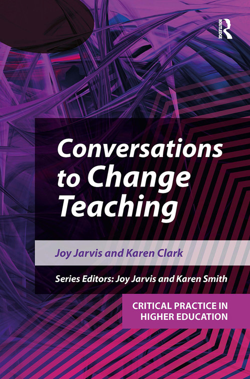 Conversations to Change Teaching by Joy Jarvis, Karen Clark, 9781913063771