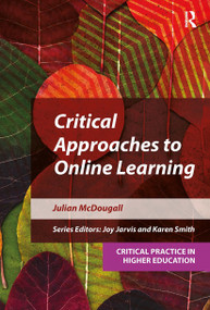 Critical Approaches to Online Learning by Julian McDougall, 9781914171017