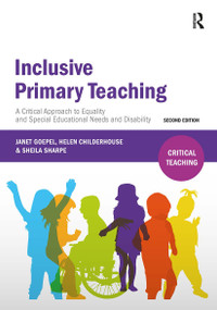 Inclusive Primary Teaching (A critical approach to equality and special educational needs and disability) by Janet Goepel, Helen Childerhouse, Sheila Sharpe, 9781910391389