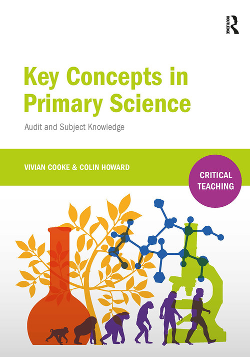 Key Concepts in Primary Science (Audit and Subject Knowledge) by Vivian Cooke, Colin Howard, 9781910391501