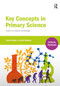 Key Concepts in Primary Science (Audit and Subject Knowledge) by Vivian Cooke, Colin Howard, 9781910391501
