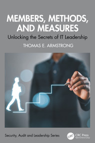 Members, Methods, and Measures (Unlocking the Secrets of IT Leadership) by Thomas E. Armstrong, 9781032912547