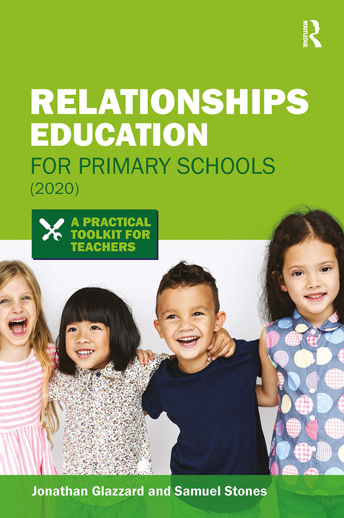 Relationships Education for Primary Schools (2020) (A Practical Toolkit for Teachers) by Jonathan Glazzard, Samuel Stones, 9781913063610