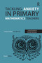 Tackling Anxiety in Primary Mathematics Teachers by Karen Wicks, 9781913453015