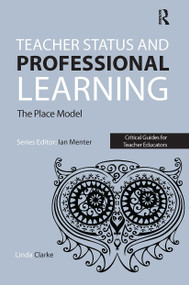 Teacher Status and Professional Learning (The Place Model) by Linda Clarke, 9781910391464