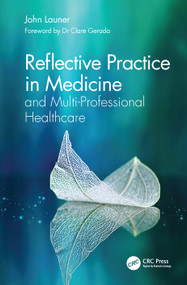 Reflective Practice in Medicine and Multi-Professional Healthcare - 9780367745578 by John Launer, 9780367745578
