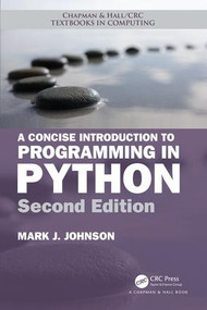 A Concise Introduction to Programming in Python by Mark J. Johnson, 9781138082588
