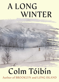A Long Winter by Colm Toibin, 9781668212714