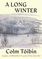 A Long Winter by Colm Toibin, 9781668212714