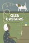 Gus Upstairs by Carey Sookocheff, 9781771476867