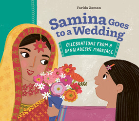 Samina Goes to a Wedding (Celebrations from a Bangladeshi Marriage) by Farida Zaman, 9781771476591