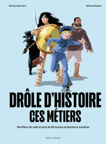 Drôle d'histoire ces métiers (Renifleur de café et plus de 80 autres professions insolites) (French Edition) by Markus Rottmann, Michael Meister, 9782764453957