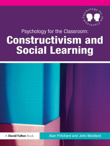 Psychology for the Classroom: Constructivism and Social Learning by Alan Pritchard, John Woollard, 9780415494809