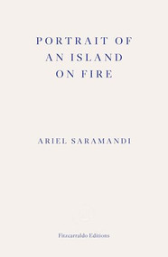 Portrait of an Island on Fire by Ariel Saramandi, 9781804271612