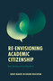 Re-envisioning Academic Citizenship by Mark Sterling, Lia Blaj-Ward, 9781836083610