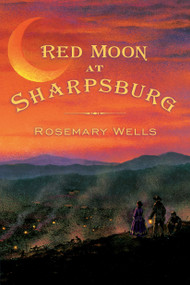 Red Moon at Sharpsburg by Rosemary Wells, 9780142412053