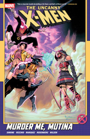 Uncanny X-Men By Gail Simone Vol. 3: Murder Me, Mutina by Gail Simone, Luciano Vecchio, David Marquez, Roge Antonio, 9781302959319