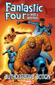 Fantastic Four By Waid & Wieringo: Authoritative Action by Mark Waid, Mike Wieringo, Howard Porter, Paul Smith, Mike Wieringo, 9781302962951