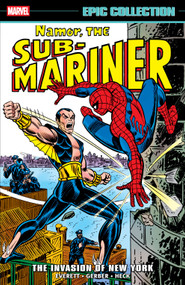 Namor The Sub-Mariner Epic Collection: The Invasion Of New York by Bill Everett, Steve Gerber, Bill Everrett, Don Heck, John Romita Sr., 9781302960636
