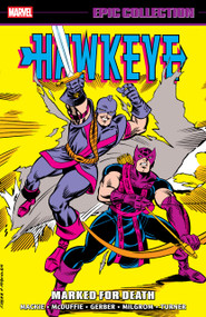 Hawkeye Epic Collection: Marked For Death by Howard Mackie, Lou Mougin, Al Milgrom, Don Heck, Ron Frenz, 9781302965198
