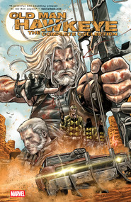 Old Man Hawkeye: The Complete Collection [New Printing] by Ethan Sacks, Marco Checchetto, Francesco Mobili, Ibraim Roberson, Marco Checchetto, 9781302967246