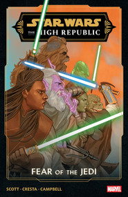 Star Wars: The High Republic - Fear Of The Jedi by Cavan Scott, Marika Cresta, Phil Noto, 9781302963187