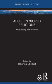 Abuse in World Religions (Articulating the Problem) by Johanna Stiebert, 9781032341255