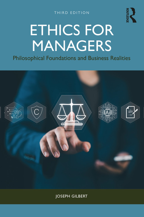 Ethics for Managers (Philosophical Foundations and Business Realities) by Joseph Gilbert, 9781032973791