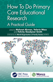How To Do Primary Care Educational Research (A Practical Guide) - 9780367627102 by Mehmet Akman, Valerie Wass, Felicity Goodyear-Smith, 9780367627102