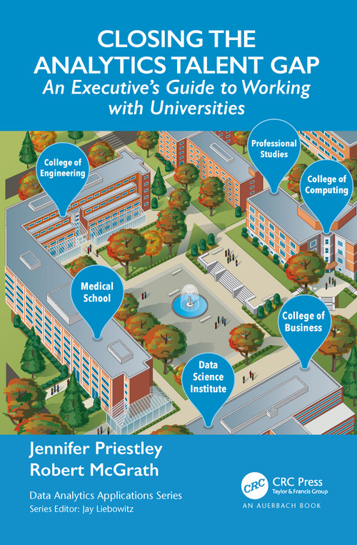 Closing the Analytics Talent Gap (An Executive's Guide to Working with Universities) by Jennifer Priestley, Robert McGrath, 9780367486907