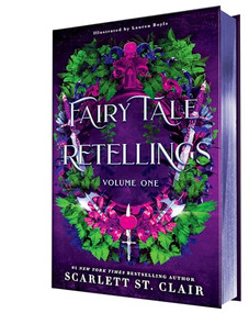 Fairy Tale Retellings, Volume I by Scarlett St. Clair, 9781464216893