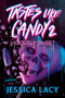 Tastes Like Candy 2: Viciously Sweet by Jessica Lacy, 9781464258992