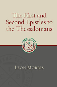 The First and Second Epistles to the Thessalonians by Leon Morris, 9780802885746