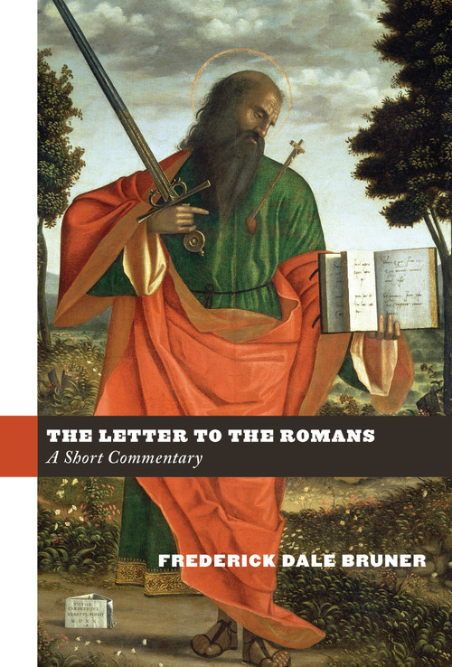 The Letter to the Romans (A Short Commentary) - 9780802885784 by Frederick Dale Bruner, 9780802885784
