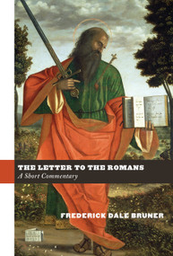 The Letter to the Romans (A Short Commentary) - 9780802885784 by Frederick Dale Bruner, 9780802885784