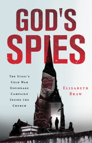 God's Spies (The Stasi's Cold War Espionage Campaign inside the Church) - 9780802885807 by Elisabeth Braw, 9780802885807