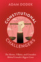 Constitutional Challengers (The Heroes, Villains, and Crusaders Behind Canada's Biggest Cases) by Adam Dodek, 9781459755222