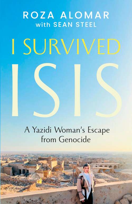 I Survived ISIS (A Yazidi Woman's Escape from Genocide) by Roza Alomar, Sean Steel, 9781459756564