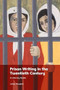 Prison Writing in the Twentieth Century (A Literary Guide) by Julian Murphet, 9781399513975